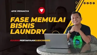 FASE MEMULAI BISNIS LAUNDRY part 1 | IDE USAHA LAUNDRY KILOAN | Apik Primadya