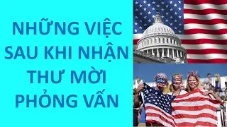 Những việc sau khi nhận thư mời phỏng vấn cần thực hiện - Tránh trường hợp không được phỏng vấn visa