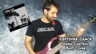 LEFTOVER CRACK // GANG CONTROL // BASS COVER