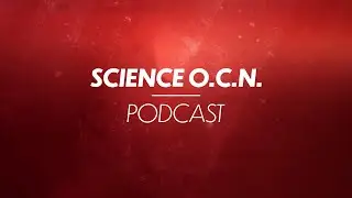 Science O.C.N. - Podcast 
