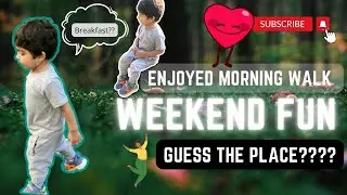 How to Enjoy Morning Walk | Cheat Breakfast before Diet Plan | Weekend Fun Vlog | Kid Vlogger #vlog