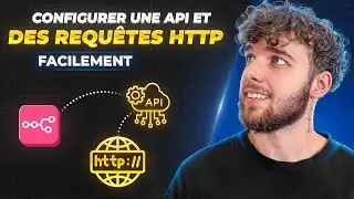 Comment configurer une API et des Requ&ecirc;tes HTTP Facilement sur n8n (Tutoriel D&eacute;butant)