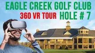 Eagle Creek Golf Virtual Tour 360 VR - Hole #7
