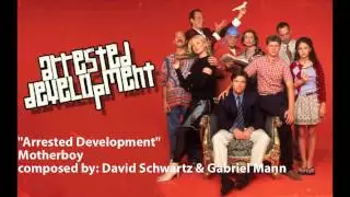 ARRESTED DEVELOPMENT - 05: Motherboy (Original Television Soundtrack)