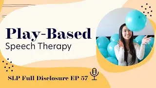 Understanding Play-Based Speech Therapy | Ep. 57 | Highlight