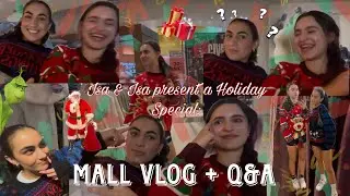 ISA AND ISA HOLIDAY SPECIAL: mall vlog and Q&A