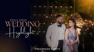 Wedding Highlight | Ridhi & Vibhor | Shaandaar Events | Best Wedding Planner in Chandigarh