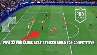 FIFA 22 Pro Clubs Best Striker Build For Competitive