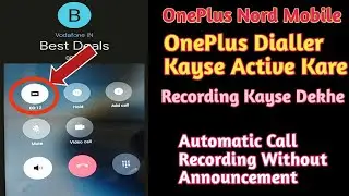 OnePlus Nord CE 3 Lite 5G: How To Enable Automatic Call Recording Without Announcement