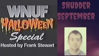 Shudder September 2025: WNUF Halloween Specisl