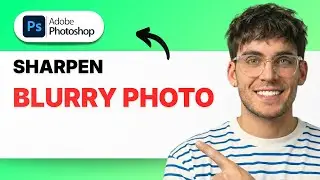 How to Sharpen a Blurry Photo in Photoshop [2026 Full Guide]