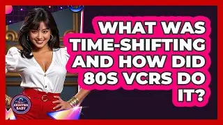 What Was Time-shifting And How Did 80s VCRs Do It? - I'm an 80s Baby