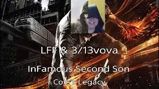 InFamous Second Son DLC Наследие Коула