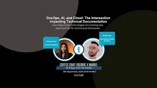 DocOps, AI, and Cloud: The Intersection Impacting Technical Documentation | Coffee Chat