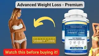 ADVANCED WEIGHT LOSS Review &ndash; Does it Really Work? &ndash; Appetite Suppressant &ndash; Burn Fat Cells