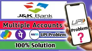 UPI Problem J&K Bank Multiple Account Problem | Unable to set UPI | 100% Solution