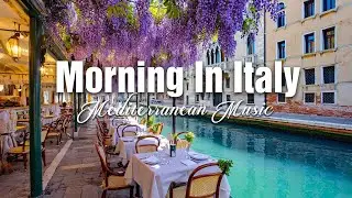 Morning Coffee in Italy ☕🌞 | Dreamy Coastal Views & Relaxing Mediterranean Music for a Peaceful Day