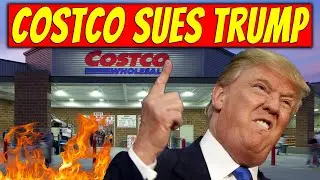 Tariff Update | Costco JUST Sued Trump Demanding Refund On Tariffs
