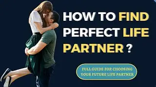 How to Find Your Perfect Life Partner? | Ways to Choose your Life Partner. #Dopaminetube