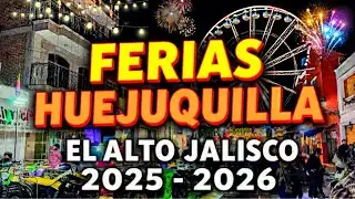 🔥 AS&Iacute; SE VIVIERON las FERIAS de HUEJUQUILLA EL ALTO 2025&ndash;2026 🎡