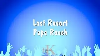 Last Resort - Papa Roach (Karaoke Version)