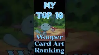 Top 10 Wooper Card Art!