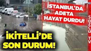 Türkiye İstanbul'daki Sel Felaketini İzliyor! İşte İkitelli'de Son Durum