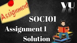 SOC101 First Assignment Solution 2023 Virtual University #virtualuniversity
