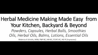 Herbal Medicine Made Easy- Part 2