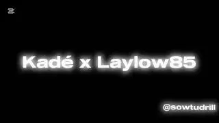 Kadé - Laylow85 ???? 