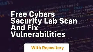 Free cybers security lab scan and fix vulnerabilities