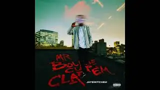 JaySwitchem - Mr. Bounce Out Clap Em