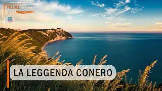 LEGGENDA DEL CONERO | Pillole dal Mondo per noi Viaggiatori #144