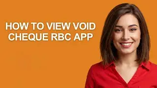 How To View Void Cheque Rbc App - AshleyHowTo