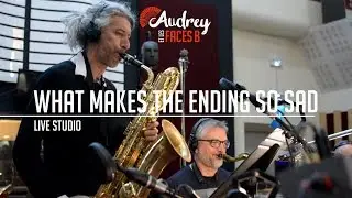 Audrey et les Faces B  - What Makes The Ending So Sad (live studio 2019)