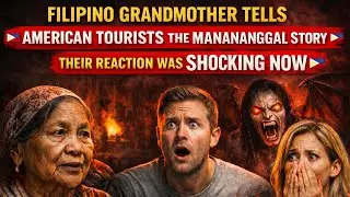 Filipino Grandmother Tells American Tourists the Manananggal Story &mdash; Their Reaction Was Shocking Now