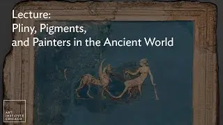 Boshell Foundation Lecture: Pliny, Pigments, and Painters in the Ancient World