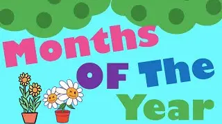 Months Of The Year | 12 Months Of The Year | Months Of The Year For Kids |
