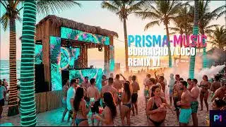 19  Borracho y Loco DEEP CLUB REMIX 🏝️ Summer House Vibes PRISMA MUSIC