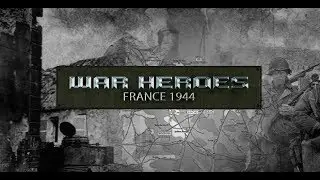 War Heroes: France 1944 Mission - 1.1 (Hacked)