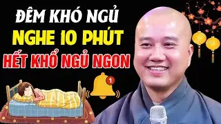 🔴Đêm Khó Ngủ, Mở Nghe Thầy Giảng Tầm 10 Phút là HẾT KHỔ NGỦ NGON 