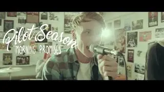 Pilot Season - Morning Promises (OFFICIAL VIDEO)
