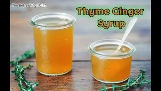 Thyme, Ginger & Honey Cough Syrup - Relieves Symptoms and Boosts the Immune System