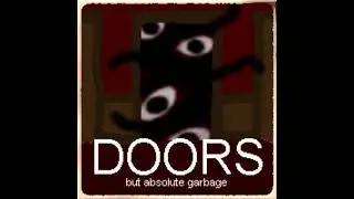 Unhing - Doors but Absolute Garbage