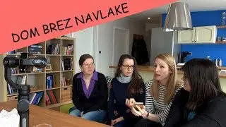 DOM BREZ NAVLAKE - Montessori doma, Bombažek, Srečno pospravljeno in Mami na vrtu - konmari