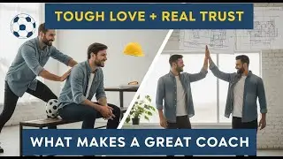 Tough Love & Lasting Bonds: What Makes a Great Coach?