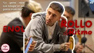Entrevista a ENOL | Rollo & Ritmo