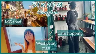 2 days in Gangtok, Sikkim I Best Hotel I Room tour I West Point Mall I Cafe Hopping I
