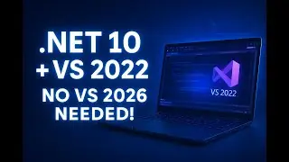 Как работать с .NET 10 в Visual Studio 2022 (без VS 2026)!!