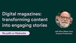 The digital magazine advantage: transforming any content into engaging experiences